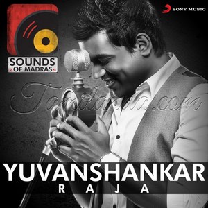Sounds of Madras Yuvanshankar Raja (2013) (Yuvan Shankar Raja)
